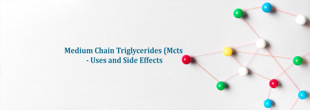 Medium Chain Triglycerides (Mcts) – Uses and Side Effects
